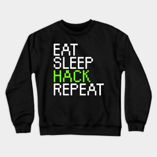 Eat sleep hack repeat Crewneck Sweatshirt